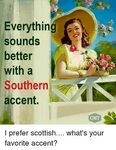 Everything Sounds With a Southern Accent CMT I Prefer Scotti
