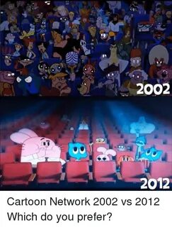 2002 2012 Cartoon Network 2002 vs 2012 Which Do You Prefer? 