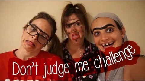 Don't judge me challenge - YouTube