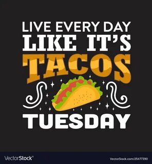 Funny taco quote and saying good for your print Vector Image