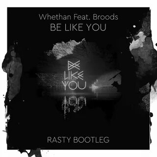 Whethan be like you feat broods