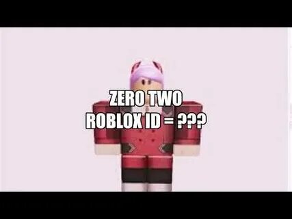 Zero Two Roblox ID (Music code)