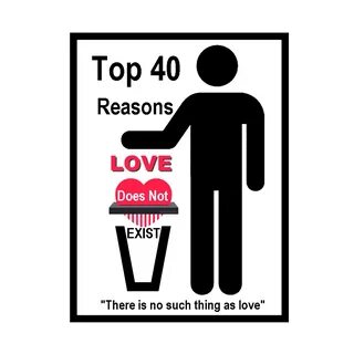 The Top 40 Reasons Love Does Not Exist David M Masters