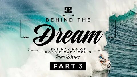 DC SHOES: ROBBIE MADDISON'S BEHIND THE DREAM PART 3: THE MAK