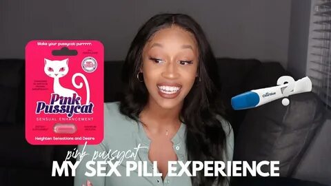 THAT ONE TIME I TOOK A SEX PILL PINK PUSSYCAT EXPERIENCE - Y