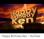 🇲 🇽 25+ Best Memes About Happy Birthday Ken Meme Happy Birth