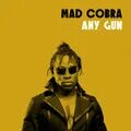 Mad Cobra - Any Gun: listen with lyrics Deezer