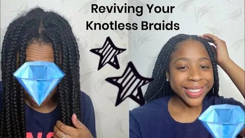 REVIVING KNOTLESS BRAIDS - YouTube