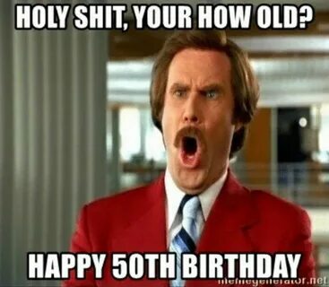 101 50th Birthday Memes to Make Turning the Happy Big 5-0 th