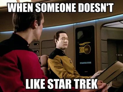 Star Trek TNG Memes Star trek funny, Star trek, Star trek me