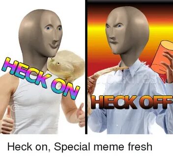 Heck on Special Meme Fresh Fresh Meme on ME.ME