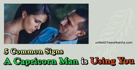 5 Common Signs A Capricorn Man Is Using You (All REVEALED!