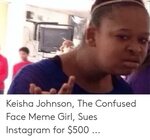Keisha Johnson the Confused Face Meme Girl Sues Instagram fo