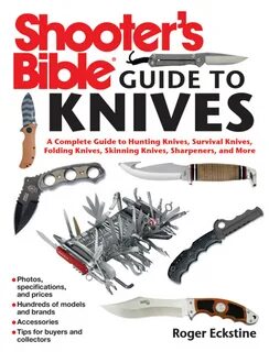 Shooter's Bible Guide to Knives : A Complete Guide to Huntin