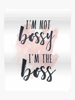 I'm Not Bossy, I'm the Boss' Poster by redwoodandvine Girl b