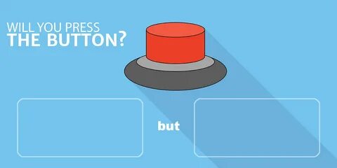 Would You Push The Button Blank Template - Imgflip