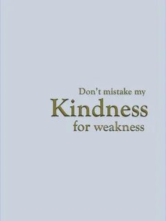 Pin by Melissa Eisenberg on Inspire Me Kindness for weakness