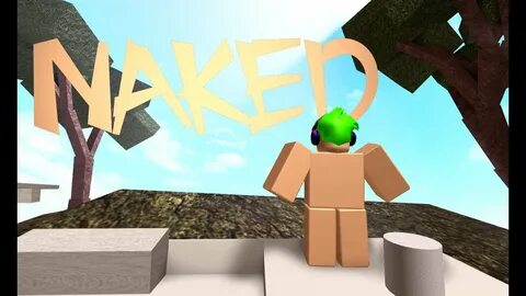 Naked - A ROBLOX Video - YouTube