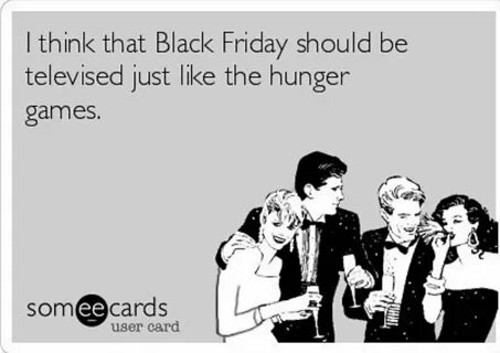 Black Friday Memes That Are 50% Off - Funny Gallery eBaum's World