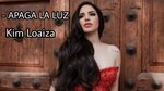 Kim Loaiza - "APAGA LA LUZ" 💥 (VIDEO OFFICIAL) - YouTube