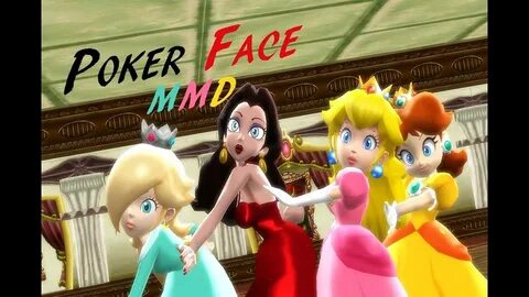 Poker Face MMD (Princess Peach, Daisy, Rosalina, and Mayor P