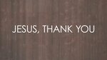 Jesus, Thank You (feat. Brook Hills Music) - Official Lyric 