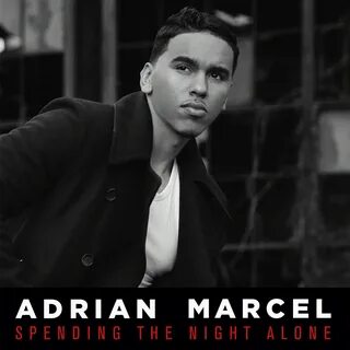 Adrian Marcel альбом Spending The Night Alone слушать онлайн