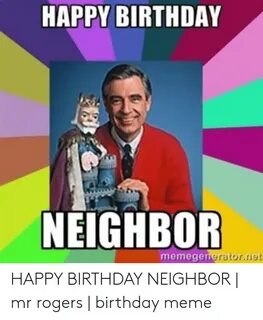 HAPPY BIRTHDAY NEIGHBOR Emegenerarorrier HAPPY BIRTHDAY NEIG