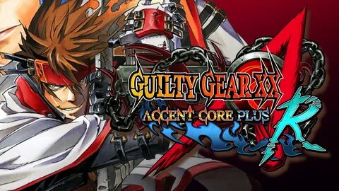 Buy now GUILTY GEAR XX ACCENT CORE PLUS R (STEAM Key) Global