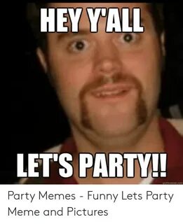 🐣 25+ Best Memes About Lets Party Meme Lets Party Memes