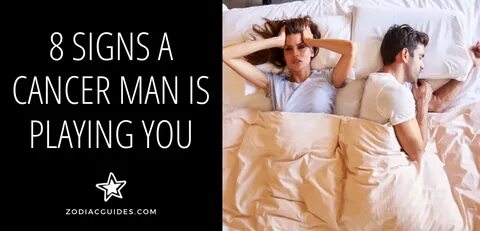 8 Signs a Cancer Man Is Playing You (Top Signs You're Probab