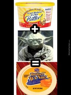 i can't believe it's not butter meme - Google 搜 尋 Funny pict