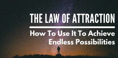 How to use the Law Of Attraction to manifest anything you wa