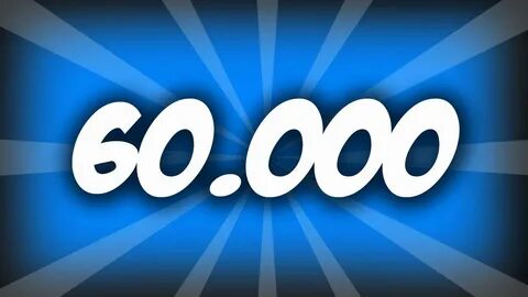 60.000 ABONNEES DANS! - YouTube