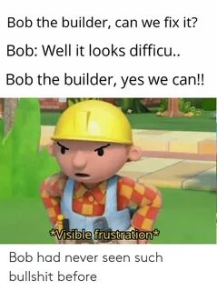✅ 25+ Best Memes About Bob the Builder Can We Fix It Bob the