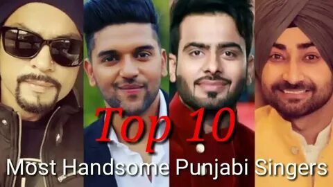 Top 10 Most Handsome Punjabi Singers 2018 - YouTube