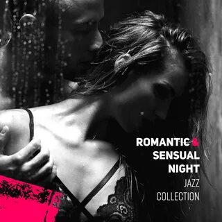 Romantic & Sensual Night Jazz Collection - Various Artists - 专 辑 - 网 易 云 音 乐