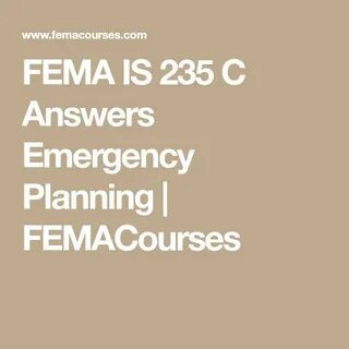 FEMA IS 235.C Answers Emergency Planning FEMACourses Emergen