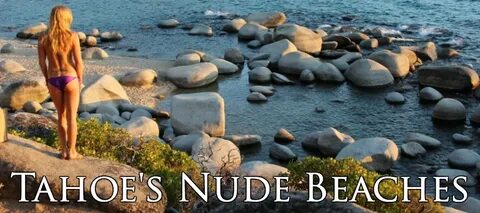 Tahoe Nude Beaches: 5 things I learned from my trip to the n