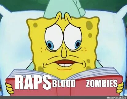 Сomics meme: "RAPS BLOOD ZOMBIES" - Comics - Meme-arsenal.co