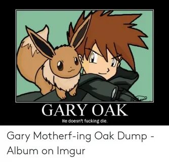 🐣 25+ Best Memes About Gary Motherf Ing Oak Gary Motherf Ing