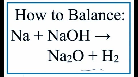 How to Balance Na + NaOH = Na2O + H2 (Sodium + Sodium hydrox