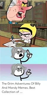 STAND FOR THIS! The Grim Adventures of Billy and Mandy Memes