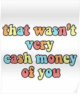 That wasn't very cash money or you$$$$$ Words wallpaper, Wor