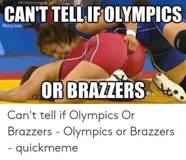 CANT TELLIFOLYMPICS OR BRAZZERS Quickmeme Can't Tell if Olym