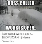 BOSS CALLED WORKIS OPEN Memegeneratornet Boss Called Work Is