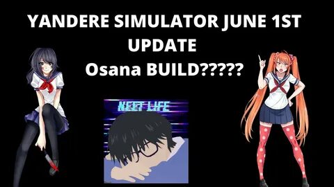 Yandere Dev Update june 1st Osana build almost complete?????