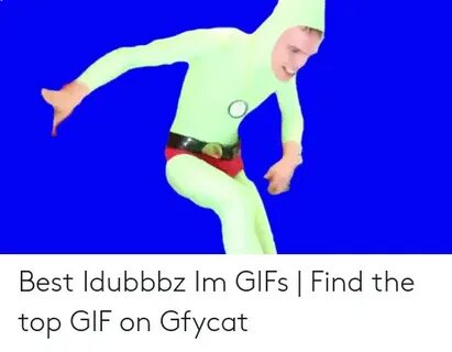 Best Idubbbz Im GIFs Find the Top GIF on Gfycat Gif Meme on 