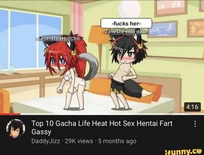 fucks her- Top 10 Gacha Life Heat Hot Sex Hentai Fart Gassy 