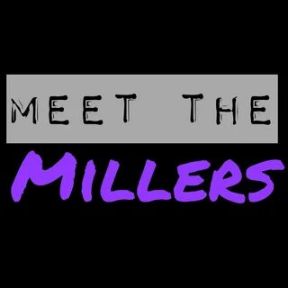 Meet the Millers (Podcast) - Meet the Millers Listen Notes